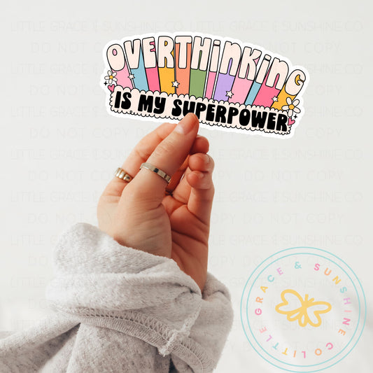Overthinking Is My Superpower sticker